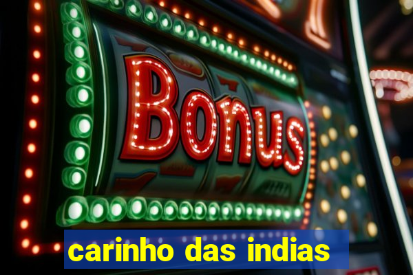 carinho das indias